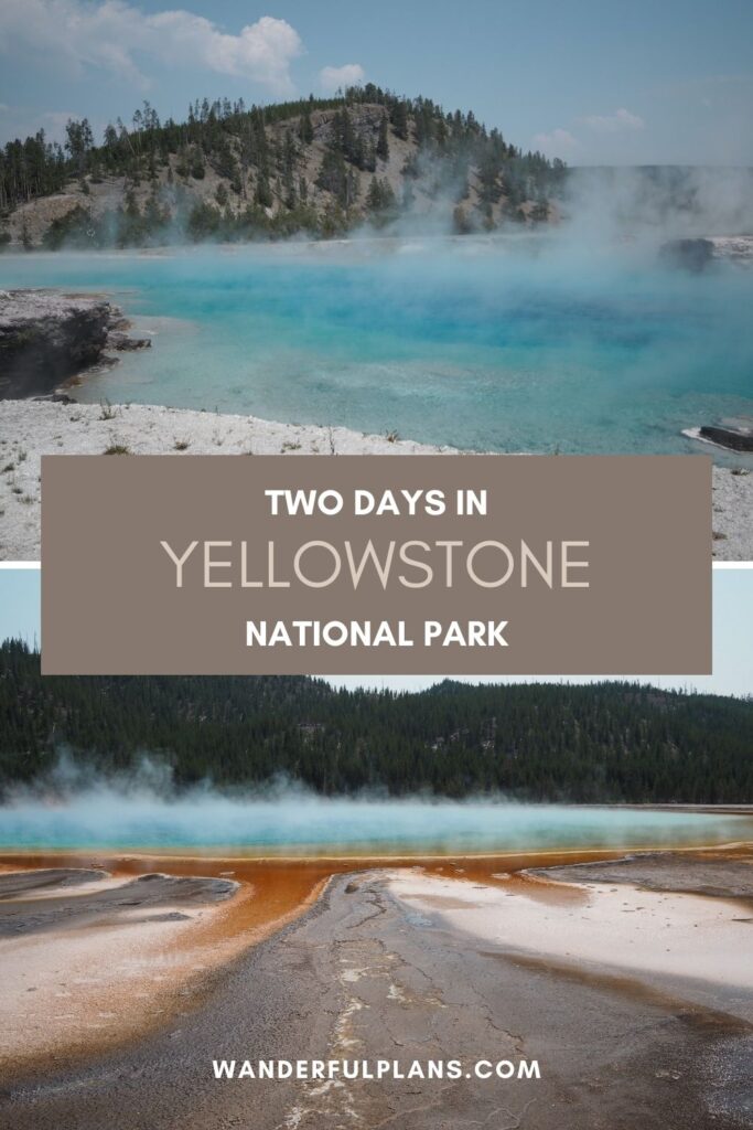 images of volcanic pools in yellowstone with text that reads "2 days in yellowstone national park"