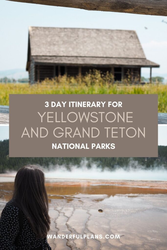 Images of yellowstone and grand teton with text that reads: "3 Day itinerary for yellowstone and grand teton national parks"