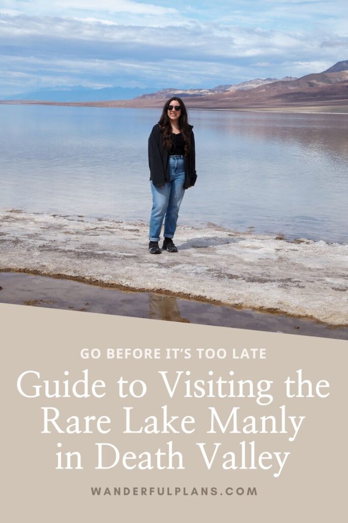 photo of author in lake manly in death valley with text that reads "Go before it's too late: Guide to visiting the rare lake manly in death valley"