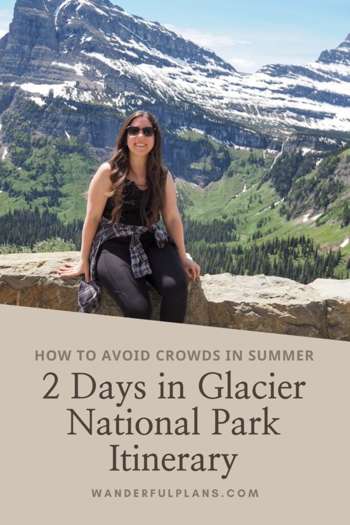 photo of a woman in glacier national park with text that says "how to avoid crowds in summer: 2 days in Glacier National Park itinerary"