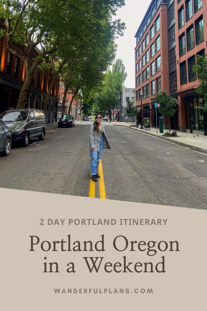 photo of a girl on a street in downtown portland oregon with text that says "2 day portland itinerary: portland oregon in a weekend"