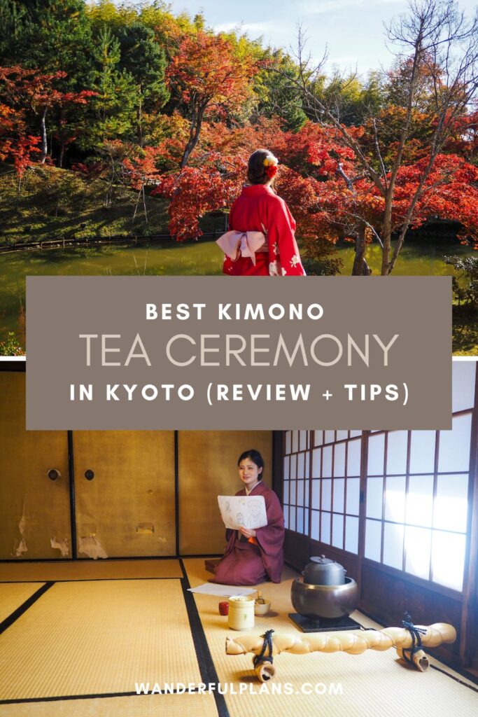 Best Kimono Tea Ceremony in Kyoto (Review + Tips) - Wanderful Plans