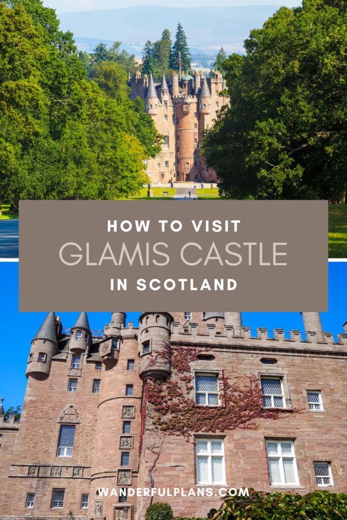 Two images of Glamis Castle in Scotland: the top shows the castle from a distance framed by trees; the bottom shows a closer view of the castles detailed stone facade. Text overlay reads: How to Visit Glamis Castle in Scotland.