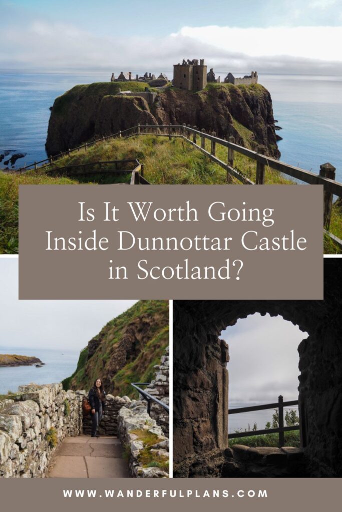 A collage featuring Dunnottar Castle on a cliff, a woman walking up a stone path, and a castle window view; text asks if visiting inside Dunnottar Castle in Scotland is worth it.
